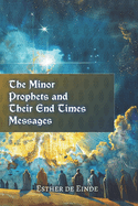 The Minor Prophets and Their End Times Messages