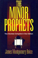 The Minor Prophets: Two Volumes Complete in One Edition