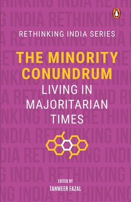 The Minority Conundrum: Living in Majoritarian Times - Fazal, Tanweer