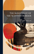 The Minstrelsy of the Scottish Border