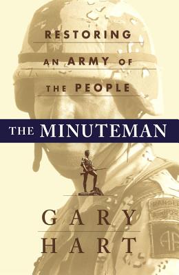 The Minuteman: Returning to an Army of the People - Hart, Gary