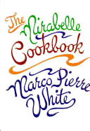 The Mirabelle Cookbook - White, Marco Pierre