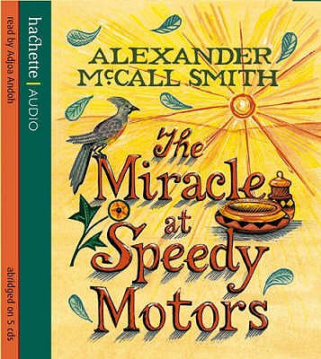 The Miracle At Speedy Motors - McCall Smith, Alexander, and Andoh, Adjoa (Read by)