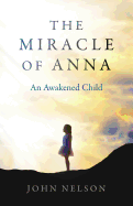 The Miracle of Anna: An Awakened Child