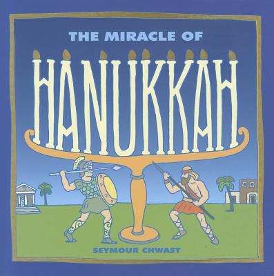 The Miracle of Hanukkah - Chwast, Seymour
