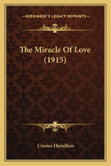 The Miracle of Love (1915)