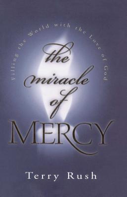 The Miracle of Mercy - Rush, Terry