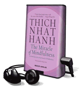 The Miracle of Mindfulness - Hanh, Thich Nhat, and Thomas, Peter, Dr., M.D. (Read by)