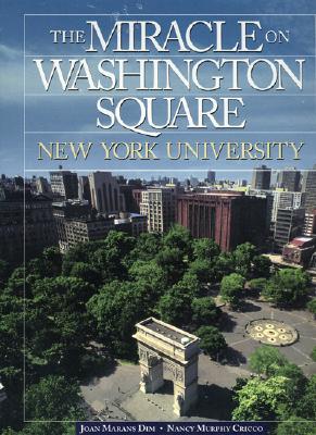 The Miracle on Washington Square: New York University - Dim, Joan M, and Cricco, Nancy