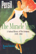 The Miracle Years: A Cultural History of West Germany, 1949-1968