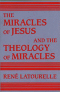 The Miracles of Jesus and the Theology of Miracles