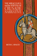 The Miraculous and the Writing of Crusade Narrative