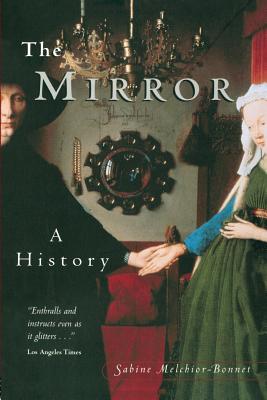 The Mirror: A History - Melchoir-Bonnet, Sabine