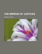 The Mirror of Justices - Horne, Andrew, Professor