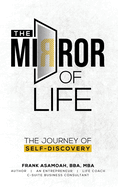 The Mirror of Life: The Journey of Self- Discovery