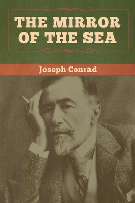 The Mirror of the Sea - Conrad, Joseph