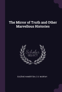 The Mirror of Truth and Other Marvellous Histories