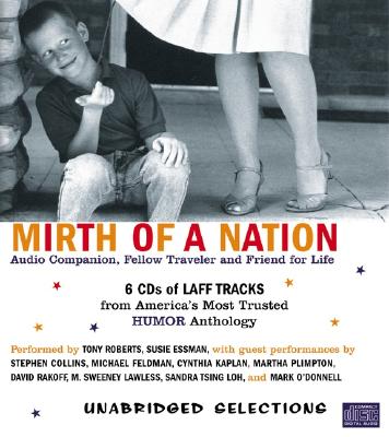 The Mirth of a Nation: Audio Companion, Fellow Traveler and Friend for Life - Rosen, Michael J, MD, Facs, and Roberts, Tony (Read by)