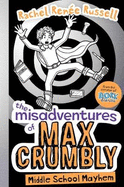 The Misadventures of Max Crumbly 2: Middle School Mayhem