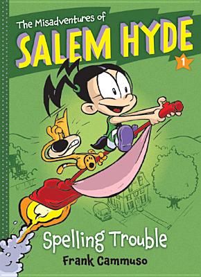 The Misadventures of Salem Hyde, Book 1: Spelling Trouble - Cammuso, Frank