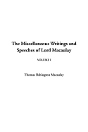 The Miscellaneous Writings and Speeches of Lord Macaulay: V1