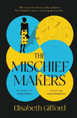 The Mischief Makers: 'As compelling as any of du Maurier's own works' Sunday Times - Gifford, Elisabeth