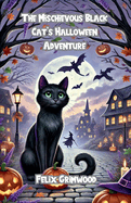 The Mischievous Black Cat's Halloween Adventure