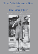 "The Mischievous Boy" and The War Hero: - growing up with my stepfather Max Manus