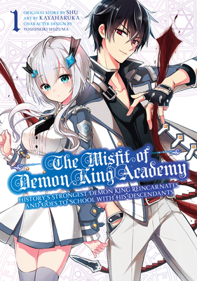 The Misfit of Demon King Academy 01: History's Strongest Demon King Reincarnates and Goes to School with His Descendants - Shu, and Kayaharuka, and Shizuma, Yoshinori (Designer)