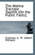 The Mishna Tractate Taanith on the Public Fasts