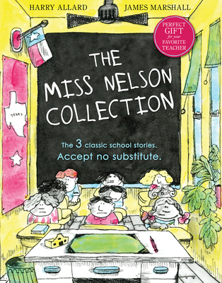 The Miss Nelson Collection: 3 Complete Books in 1!: Miss Nelson Is Missing, Miss Nelson Is Back, and Miss Nelson Has a Field Day - Allard, Harry G, and Marshall, James