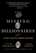 The Missing Billionaires: A Guide to Better Financial Decisions