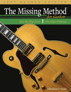 The Missing Method for Guitar, Book 1 Left-Handed Edition: Note Reading in the Open Position