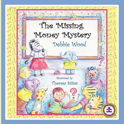 The Missing Money Mystery - Wood, Debbie