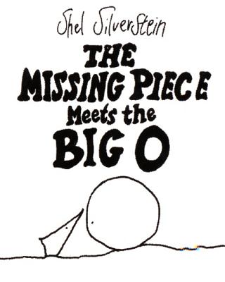 The Missing Piece Meets the Big O - Silverstein, Shel