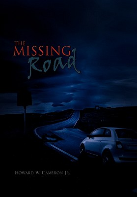 The Missing Road - Cameron, Howard W, Jr.