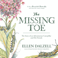 The Missing Toe: The Story of an Adventurous Caterpillar and His Friends