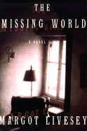 The Missing World - Livesey, Margot