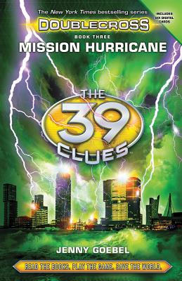 The Mission Hurricane (the 39 Clues: Doublecross, Book 3) - Goebel, Jenny