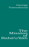 The Mission of Baha'u'llah