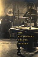 The Missionary Oblate Sisters: Vision and Mission