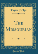 The Missourian (Classic Reprint)