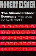 The Misunderstood Economy: What Counts and How to Count It