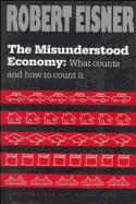 The Misunderstood Economy: What Counts and How to Count It