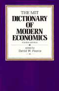 The Mit Dictionary of Modern Economics, 4th Edition - Pearce, David W (Editor)