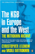 The Mitrokhin Archive: The KGB in Europe and the West