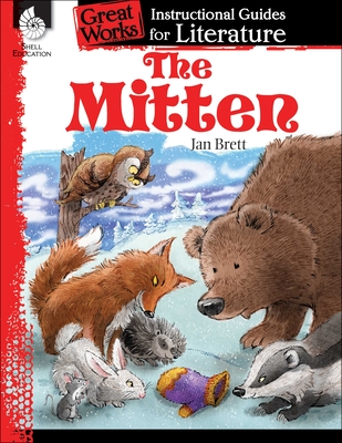 The Mitten: An Instructional Guide for Literature: An Instructional Guide for Literature - Smith, Jodene Lynn