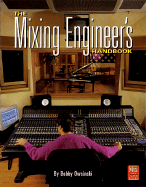 The Mixing Engineer S Handbook - Owsinski, Bobby