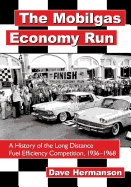 The Mobilgas Economy Run: A History of the Long Distance Fuel Efficiency Competition, 1936-1968
