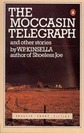 The moccasin telegraph and other stories.